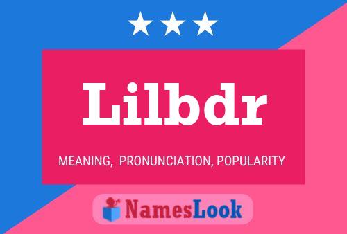 Lilbdr Name Poster