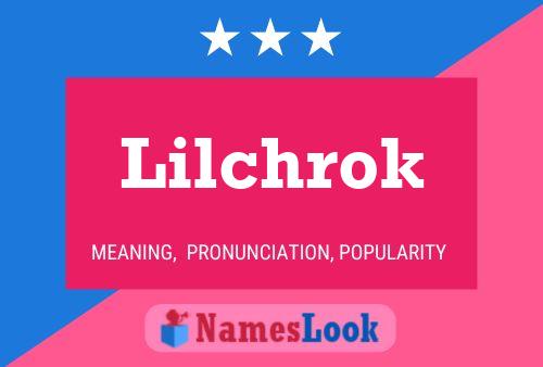 Lilchrok Name Poster