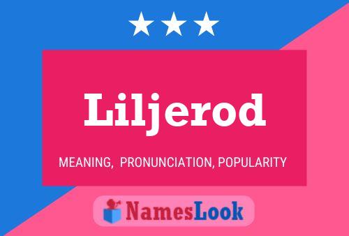 Liljerod Name Poster