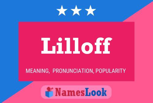 Lilloff Name Poster