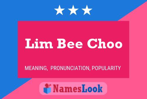 Lim Bee Choo Name Poster