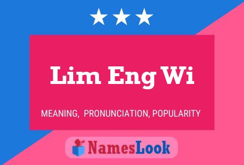 Lim Eng Wi Name Poster