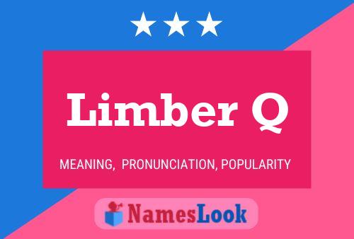 Limber Q Name Poster