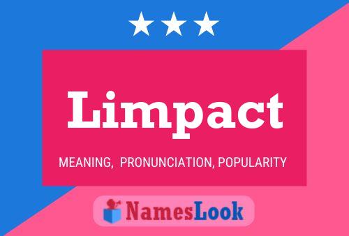 Limpact Name Poster