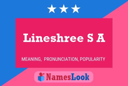 Lineshree S A Name Poster