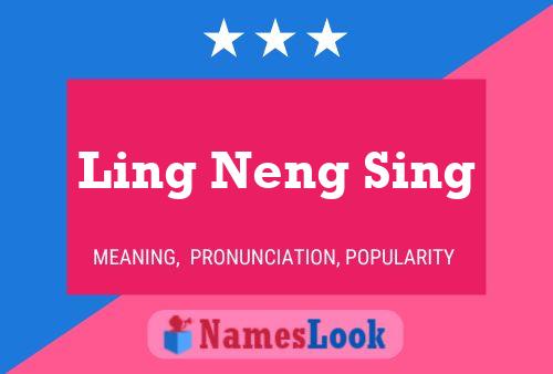 Ling Neng Sing Name Poster