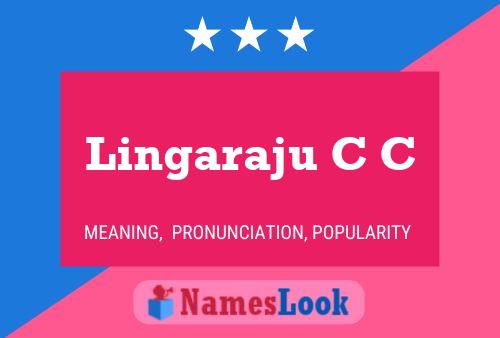 Lingaraju C C Name Poster