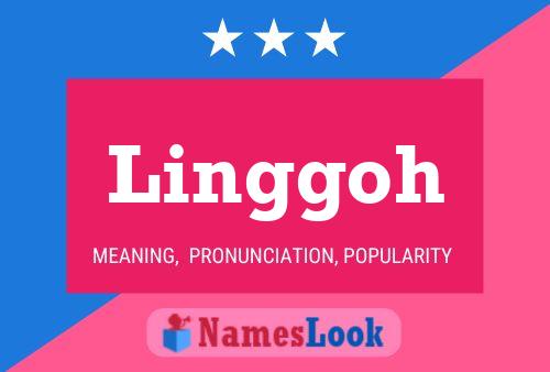 Linggoh Name Poster