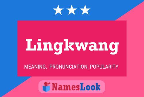 Lingkwang Name Poster