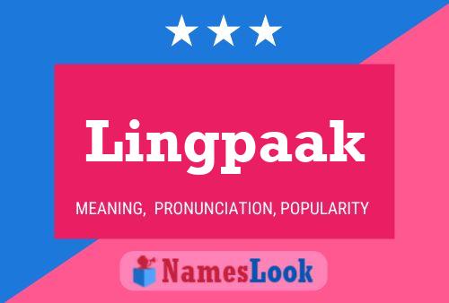 Lingpaak Name Poster