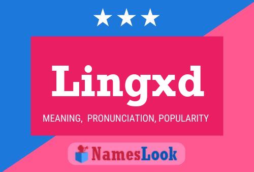 Lingxd Name Poster