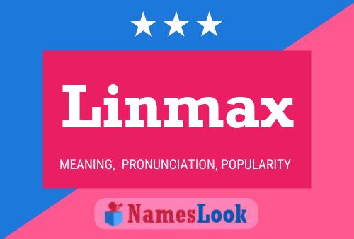 Linmax Name Poster