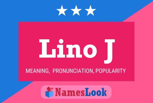 Lino J Name Poster