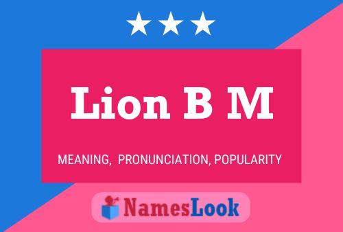 Lion B M Name Poster