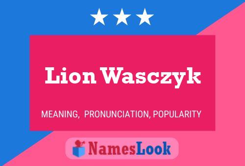 Lion Wasczyk Name Poster