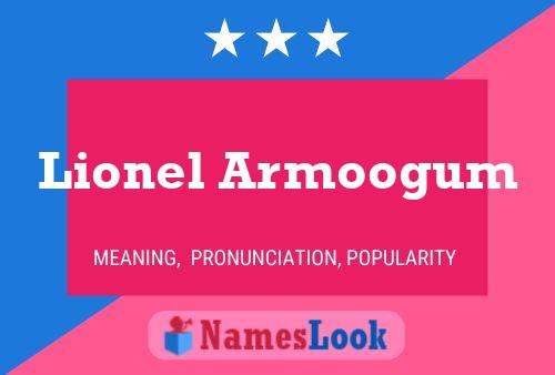 Lionel Armoogum Name Poster