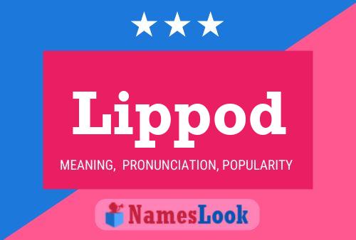 Lippod Name Poster