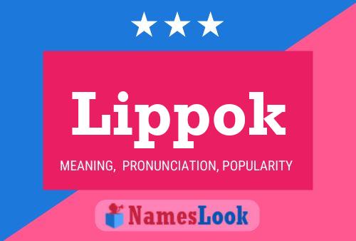 Lippok Name Poster