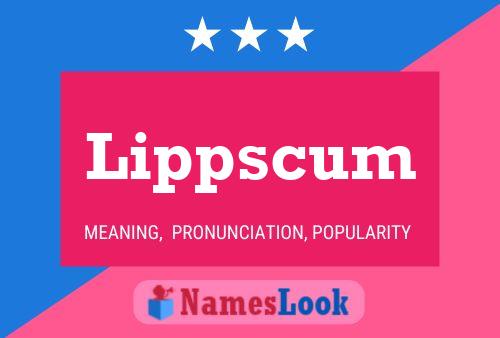 Lippscum Name Poster