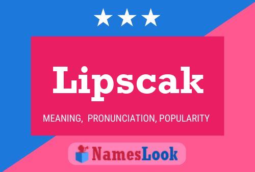 Lipscak Name Poster