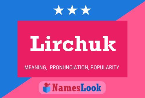 Lirchuk Name Poster