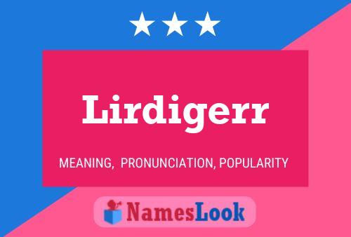 Lirdigerr Name Poster