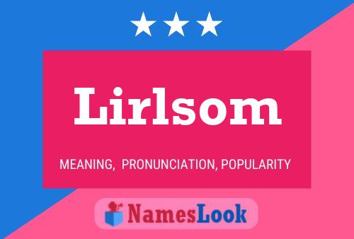 Lirlsom Name Poster