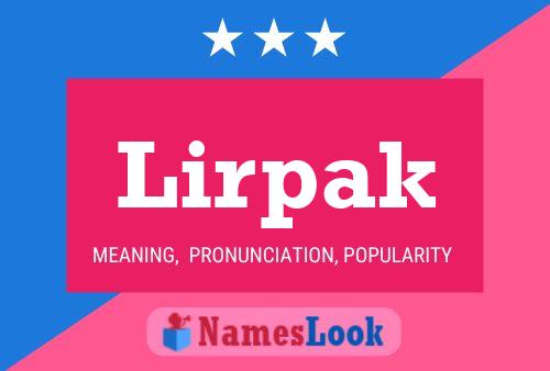 Lirpak Name Poster