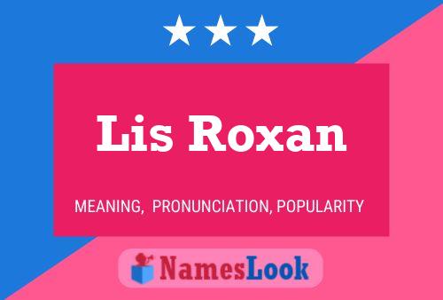 Lis Roxan Name Poster