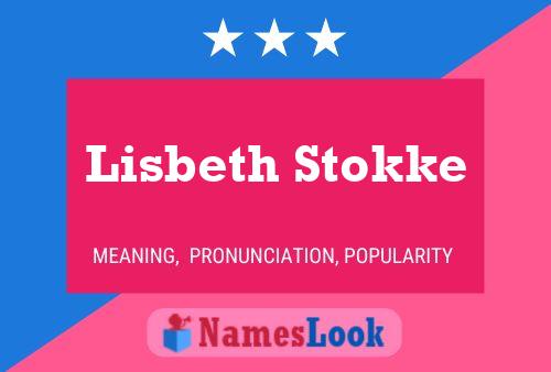 Lisbeth Stokke Name Poster