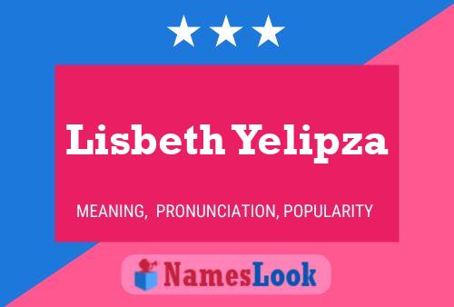 Lisbeth Yelipza Name Poster