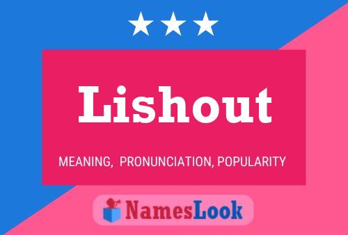 Lishout Name Poster