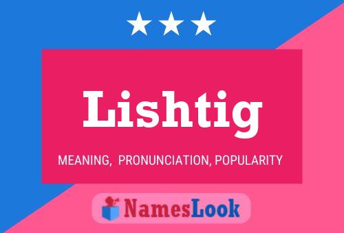 Lishtig Name Poster