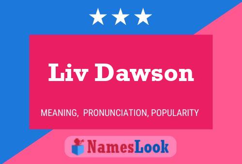 Liv Dawson Name Poster