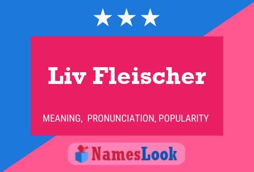 Liv Fleischer Name Poster