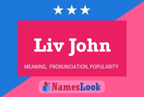 Liv John Name Poster