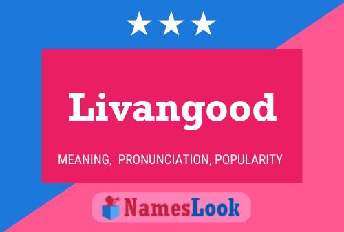 Livangood Name Poster