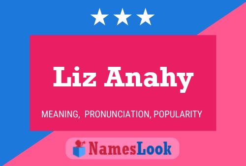 Liz Anahy Name Poster