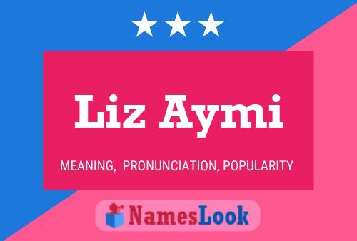 Liz Aymi Name Poster