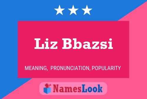 Liz Bbazsi Name Poster