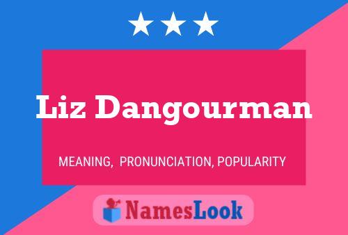 Liz Dangourman Name Poster