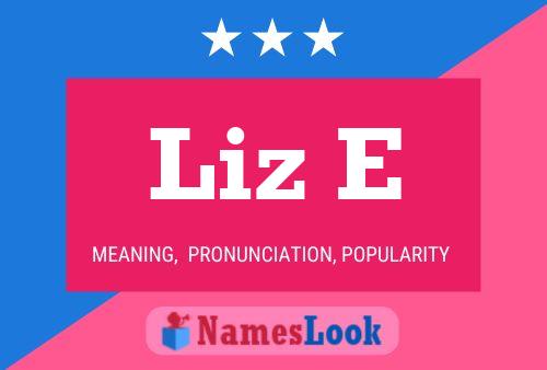 Liz E Name Poster