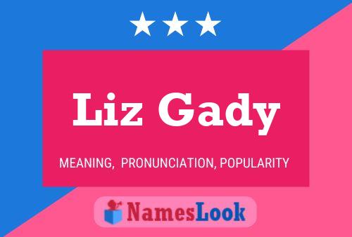 Liz Gady Name Poster