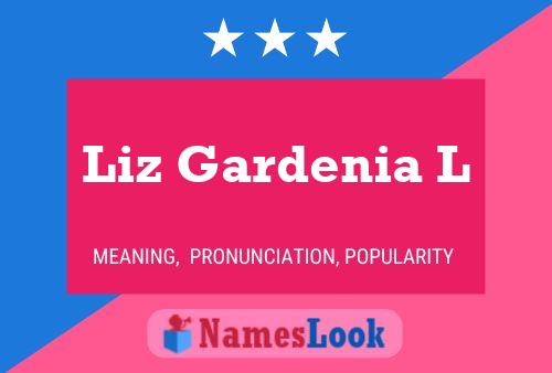 Liz Gardenia L Name Poster