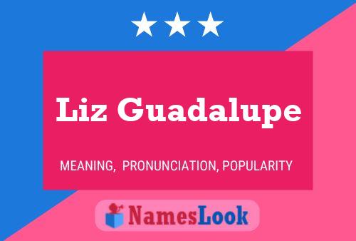 Liz Guadalupe Name Poster