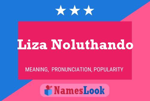 Liza Noluthando Name Poster