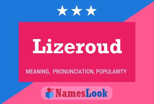 Lizeroud Name Poster