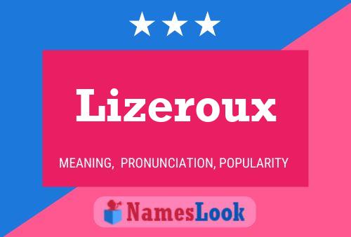 Lizeroux Name Poster