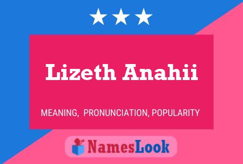 Lizeth Anahii Name Poster