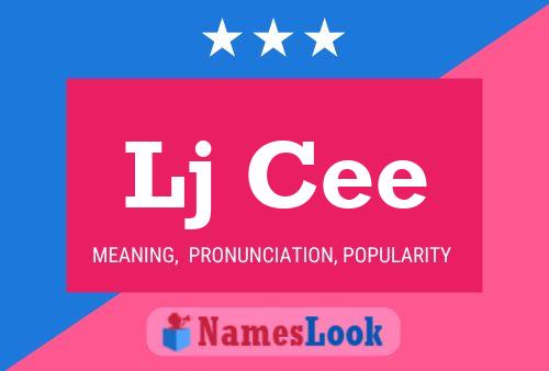 Lj Cee Name Poster